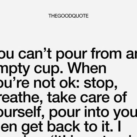 The Good Quote on Instagram: "Remember, you can't pour from an empty cup. When you're not okay, pause, take a breath, and prioritize self-care. Fill your own cup before tending to others. The work, goals, and responsibilities will wait. Approach them with a lighter spirit after nurturing yourself.⁠
⁠
credit: @itstarekali" Fill Your Cup Quote, Fill Your Own Cup, The Good Quote, Good Quote, Empty Cup, Work Goals, Spirit Quotes, Not Okay, Clinical Psychologist