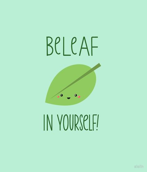 Beleaf In Yourself Fun Qoute Ideas, Pun Motivation, Cute Puns Motivation, Inspirational Puns, Cute Motivational Doodles, Motivational Puns, Beleaf In Yourself, Punny Cards, Funny Food Puns