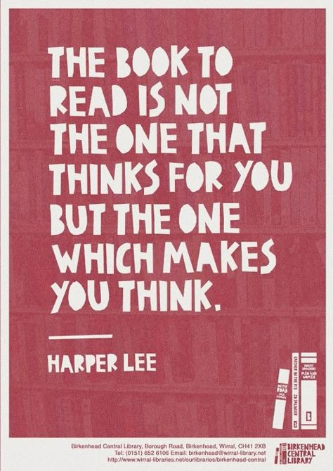 The book to read is not the one that thinks for you but the one which makes you think. - Harper Lee Quotes About Reading, Harper Lee, Book To Read, All About Books, Reading Quotes, Literary Quotes, Love Books, Book Worm, About Books