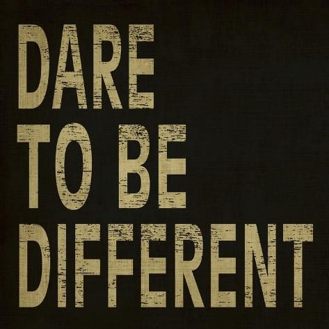 size: 12x12in Art Print: Dare to Be Different by N. Harbick : August Quotes, Powerful Motivational Quotes, Dare To Be Different, Cheer Quotes, Life Rules, Empowerment Quotes, Gratitude Quotes, Manifestation Quotes, Be Different