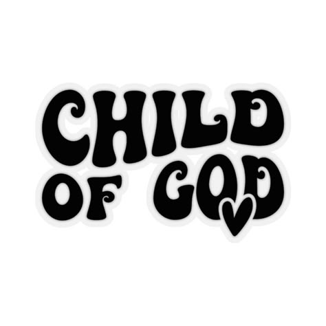 Christian Child of God Retro Sticker Kiss-cut -- this method cuts the sticker into any shape you desire, while leaving the back intact so that it can be smoothly peeled off the page.\n.: White or transparent\n.: Grey adhesive left side for white stickers\n.: Four sizes to choose from\n.: For indoor use\n.: Not waterproof God Sticker, Faith Stickers, Gods Love Quotes, Christian Quotes God, Christian Stickers, Christian Kids, Christian Bible Quotes, Child Of God, Christian Motivation