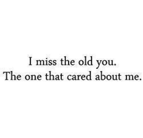 I Miss Him Quotes, Missing Him Quotes, Miss The Old You, Forever And Always, Hard Quotes, Miss Him, Really Deep Quotes, Successful Relationships, Breakup Quotes