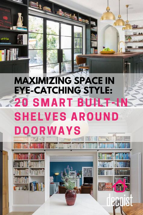 You can use the shelves around the doorway to do much more than just add additional storage and display space. Using shelves in color that is different from the colors of the wall in the room can turn the doorway into an eye-catching focal point and give it a distinct identity. Floating Shelves Doorway, Bookcases Over Doorways, Built In Shelves Around Doorway, Built In Over Doorway, Shelving Around Doorway, Add Doors To Shelves, Built In Bookshelves Around Doorway, Shelves Around Doorway, Bookshelves Around Doorway