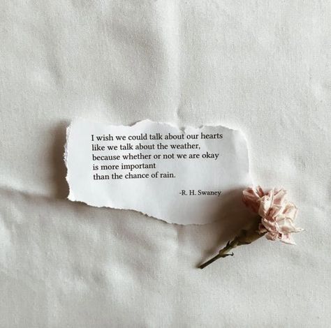 "I wish we could talk about our hearts like we talk about the weather, because whether or not we are okay is more important than the chance of rain." — R.H. Swaney Poetic Poems, Soul Sayings, Fishing Quotes Couples, I Wish, Sensitive Soul, Shakespeare Words, Poetry Lovers, Rain Quotes, 20th Quote