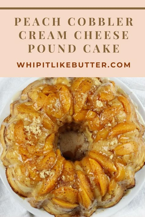 Easy Peach Cobbler Pound Cake, Apple Cobbler Pound Cake, Cream Cheese Peach Cobbler Pound Cake, Georgia Peach Pound Cake, Peach Cobbler Pound Cake Mix Recipe, Peach Bundt Cake Recipes, Peach Cobbler Bundt Cake Recipe, Peach Cream Cheese Dessert, Quick Deserts Ideas