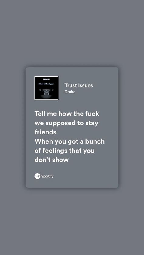 Trust Issues Lyrics, Trust Issues Drake, Bestie Songs, Issues Lyrics, Indie Lyrics, Drizzy Drake, Songs That Describe Me, Lyrics Spotify, Words That Describe Feelings