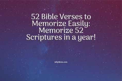 52 Scripture Bible Verses to Memorize Easily – Memorize 52 Scriptures a Year with 52 Week Scripture Memory Plan (Bible Verse of the Week for Kids & Adults – NIV, KJV, etc) – JollyNotes.com Bible Verse To Meditate On, Scripture Of The Week, Weekly Bible Verse, Bible Verse Of The Week, Verses To Memorize, Bible Meditation, Journal Scripture, Verse Of The Week, Healing Quotes Spiritual