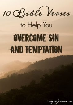 10 Bible Verses to Help You Overcome Sin and Temptation | alyssajhoward.com Verses About Temptation, Bible Verse Memorization, Scripture Writing, Bible Verses For Women, Bible Study Help, Scripture Reading, Faith Inspiration, Christian Blogs, Daily Prayer