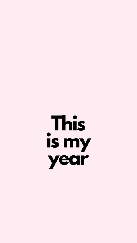 Iphone wallpaper - This is my year 2025 Is My Year Quotes, This Year Is My Year, 2025 Will Be My Year, Its My Year, It’s Your Year, 2025 Is My Year, This Is My Year, 2025 Wallpaper, Small Room Makeover