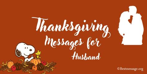 Thanksgiving messages, appreciation quotes and sayings for husband. Thank You Wishes Messages For Husband On Anniversary, Birthday. Thanksgiving Husband Quotes, Thankful For Husband, Thankful For My Husband Quotes, Thanksgiving Card Messages, Thank You Boyfriend, Message For Boss, Hubby Quotes, Messages For Husband, Thanksgiving Letter