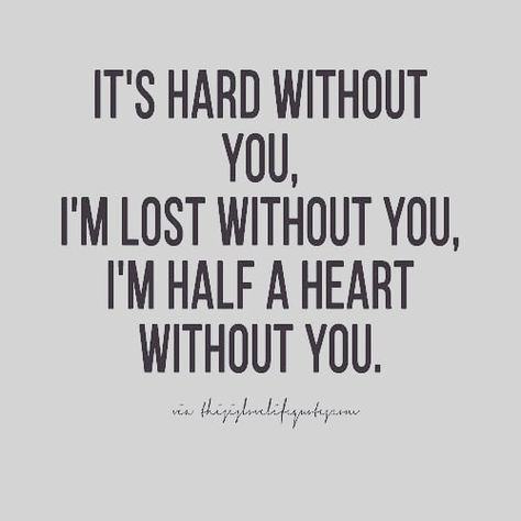 Feeling Lost Without You Quotes, Im Lost Without You Quotes, A Day Without You Quotes, I Feel Lost Without You, I’m So Lost Without You, The Day I Lost You, I’m Lost Without You Quotes, I’m Lost Without You, Im Lost Without You