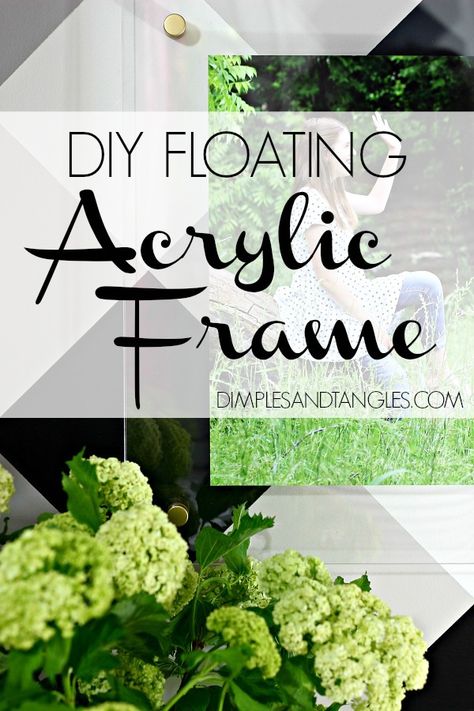 DIY Floating Acrylic Frame Tutorial || How to make a custom lucite frame Dimples And Tangles, Frame Tutorial, Lucite Furniture, Floating Acrylic Frame, Acrylic Picture Frames, Cool Paper Crafts, Acrylic Frame, Frame Diy, Blogger Home