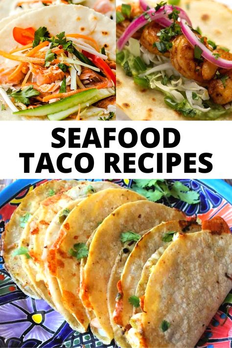 Salmon tacos, shrimp tacos, fish tacos, text: Seafood taco recipes. Seafood Tacos Recipes, Baked Fish Taco Recipe, Easy Dinner Recipes Taco, Simple Fish Tacos Recipes, Halibut Tacos Recipes, Mexican Seafood Recipes, Fish For Fish Tacos, Rockfish Tacos, Tacos Seafood