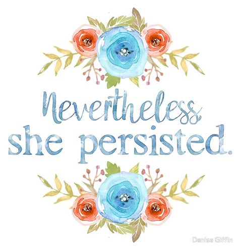 "Nevertheless, She Persisted" by Denise Giffin | Redbubble She Persisted, Computer Background, Nevertheless She Persisted, Homemade Stickers, 21st Birthday Cakes, Mo Money, Computer Backgrounds, Lock Screens, Pastel Pink Aesthetic