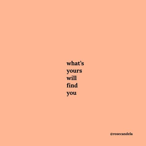 Find My Way Quotes, Quotes To Feel Loved, You Will Find Your Way Quote, What Is Yours Will Be Yours Quotes, What Is Yours Will Find You Wallpaper, Whats Yours Will Find You Tattoo, Quotes About Trying To Find Yourself, Do What Feels Right Quote, What's Yours Will Find You