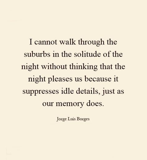 Jorge Luis Borges Quotes, Borges Quotes, Wonderful Words, How I Feel, Pretty Words, Writing A Book, Constellations, Cool Words, Favorite Quotes