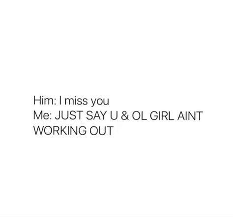 He Misses Me, Mf Quotes, Stfu Quotes, I Miss My Sneaky Link Tweets, I Literally Want To Marry You Stfu, Petty Memes For Him, Petty Memes Funny, Freakyyyy Quotes, Entertaining Quotes