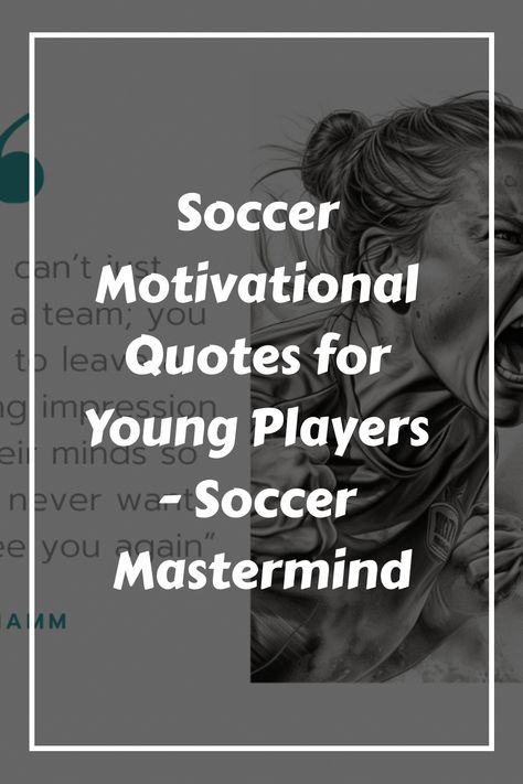 Soccer Motivational Quotes for Young Players - Soccer Mastermind https://www.soccermastermind.com/soccer-motivational-quotes-for-young-players Quotes From Soccer Players, Game Time Quotes Motivation, Soccer Sayings Motivation, Soccer Encouragement Quotes, Soccer Sayings For Posters, Soccer Motivational Quotes Inspiration, Inspirational Soccer Quotes Motivation, Soccer Quotes For Boys, Youth Sports Quotes