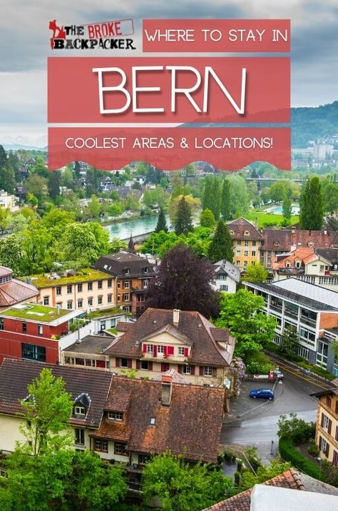 Where to Stay in Bern (COOLEST Areas!) - The Broke Backpacker Neighborhood Guide Switzerland Travel Guide, Switzerland Itinerary, Switzerland Vacation, Switzerland Cities, Travel Switzerland, Visit Switzerland, Bern Switzerland, Backpacking Europe, Interlaken