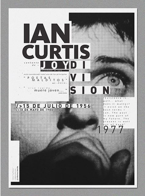 20 Unique Exhibition Poster Designs. Ian-Curtis poster has great typography. via @webdesigndev Plakat Design Inspiration, Design De Configuration, Typography Unique, Mises En Page Design Graphique, Ian Curtis, Event Posters, Poster Photography, Poster Typography, Desain Editorial