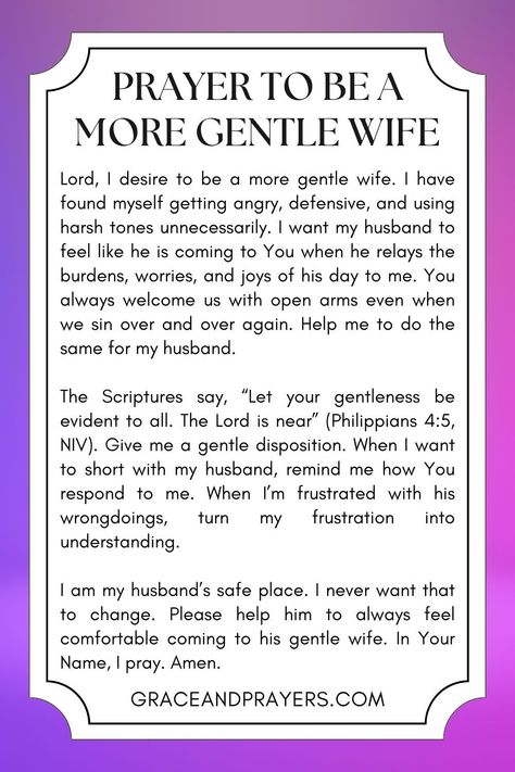 Finding gentleness in the heart of a marriage reflects the tender care of God's love.

This prayer is a gentle whisper to the soul, seeking the grace to approach your marriage with softness, understanding, and kindness.

Step into a more loving, gentle role within your marriage. Visit Grace and Prayers for the full prayer. Prayers To Be A Better Wife, The Biblical Role Of A Wife, Be A Better Partner, Be A Better Wife, Be A Good Wife, Better Partner, Prayer For My Marriage, Better Wife, Marriage Prayers