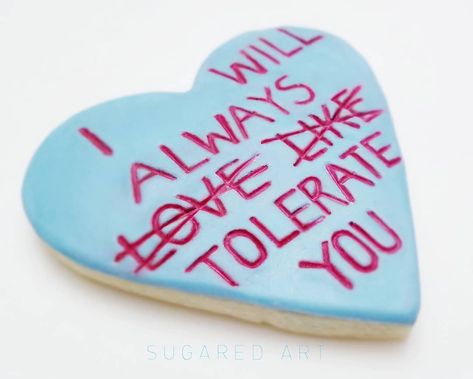 Smartass conversation heart cookie. Sarcasm, Valentine's Day, for that one friend we all have… Anti Valentines Day Cookies, Message Cookies, Rude Valentines, Valentines Treats, Anti Valentines, Valentines Day Messages, Heart Cookie, Decorating Cookies, Conversation Heart