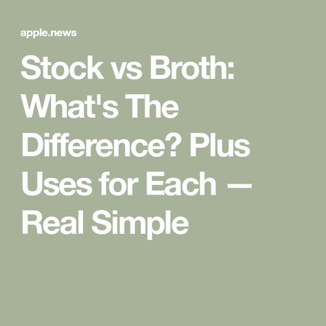 Stock vs Broth: What's The Difference? Plus Uses for Each — Real Simple Chicken Broth Substitute, Vegetable Stock, Real Simple, Chicken Stock, Chicken Broth, Broth, Cooking Tips, You Really, Healthy Eating