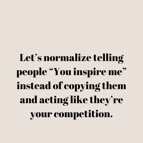 Life Isn't A Competition Quotes, Keep Posting Quotes, Popularity Contest Quotes, People In Competition With You, Imitating Others Quotes, Friends That Copy You, Friends That Copy You Quotes, It’s Not A Competition Quote, Quotes About Being Copied