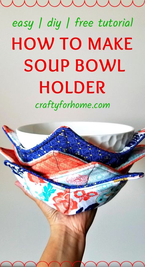 Hand holding fabric soup bowl cozy. Soup Bowl Cozy, Fabric Bowl, Diy Sewing Gifts, Sewing Machine Projects, Sewing Projects Free, Cute Sewing Projects, Fabric Bowls, Bowl Cozy, Fabric Christmas Ornaments Diy