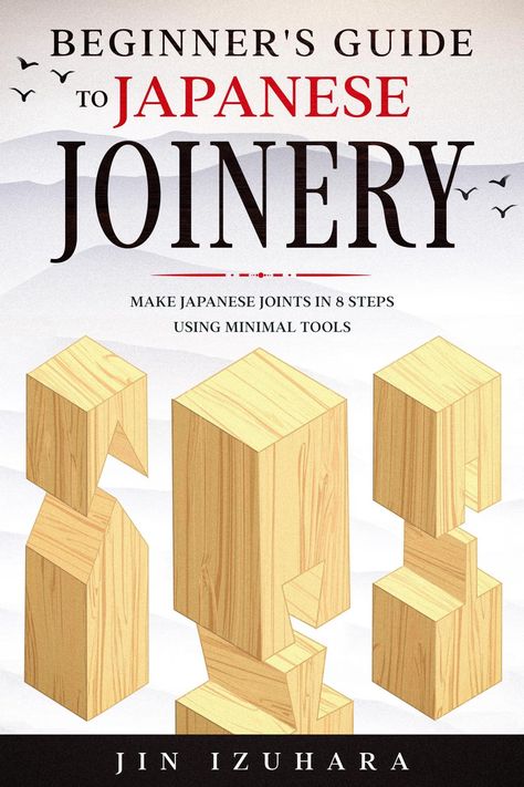 Beginner's Guide to Japanese Joinery: Make Japanese Joints in 8 Steps With Mini Japanese Joints, Japanese Wood Joints, Japanese Carpentry, Jigsaw Projects, Woodworking Jigsaw, Japanese Joinery, Japanese Woodworking, Wood Joints, Wood Joinery