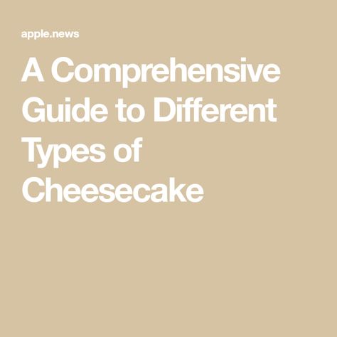 A Comprehensive Guide to Different Types of Cheesecake Types Of Cheesecake, National Cheesecake Day, American Cheesecake, Savory Cheesecake, Chocolate Ganache Tart, Ricotta Cheesecake, Cheesecake Toppings, Japanese Cheesecake, Party Spread