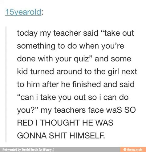 Thanks, Teach, for that epic pick up line Tumblr Stories, Funny Tumblr Posts, Pick Up Lines, What’s Going On, Funny Stories, Tumblr Posts, Tumblr Funny, Funny Posts, Funny Texts