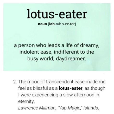 #wordcafe #wordoftheday #eword #lotus-eater Lotus Eaters, Lakshmi Devi, Magic Island, E Words, True Art, Word Of The Day, Quote Aesthetic, Relatable Quotes, Beautiful Words