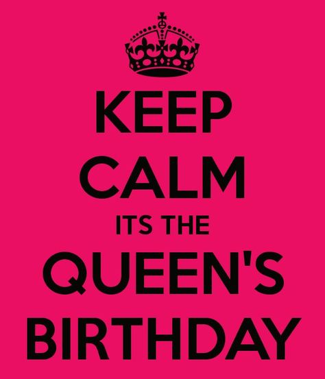 keep-calm-its-the-queen-s-birthday-8 | Keep calm happy birthday, Keep calm birthday, Keep calm Birthday Queen Quotes, Keep Calm Happy Birthday, Aussie Lifestyle, Keep Calm Birthday, Funny Happy Birthday Messages, Funny Happy Birthday Meme, Husband Birthday Quotes, Super Funny Quotes, Happy Birthday Meme