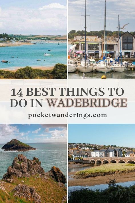 Four images of things to do in Wadebridge, Cornwall arranged in a grid. The text overlay reads: '14 best things to do in Wadebridge'. The Pocket Wanderings website URL is below. Wadebridge Cornwall, Cosy Cafe, Beautiful Countryside, Save For Later, Traditional Architecture, Uk Travel, Northern Ireland, Outdoor Adventure, The River