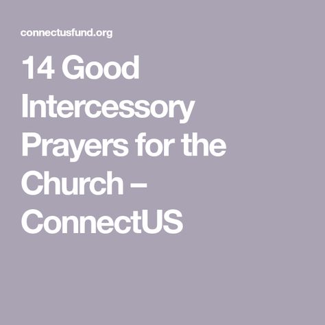 14 Good Intercessory Prayers for the Church – ConnectUS Intercessory Prayer Examples, Prayers Ideas, Wisdom From God, Pray For Leaders, Intercession Prayers, Intercessory Prayer, Church Fellowship, Prayer Strategies, Prayer For Church