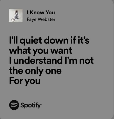 I Know You Lyrics, Faye Webster, Meaningful Lyrics, Song Lyric Quotes, Favorite Lyrics, Me Too Lyrics, You Dont Want Me, Music Mood, I Love Music