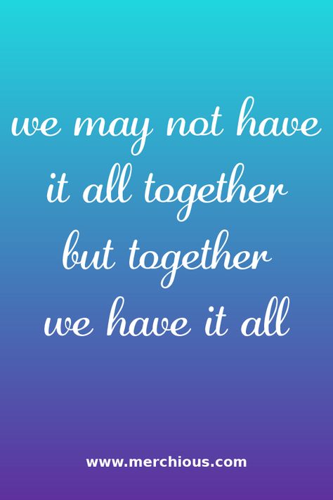 We may not have it all together but together we have it all #family #friendship #pinquote #quote #quotes #sayings Together We Can Quotes, Together Quotes, Together Again, Happy We, Health Facts, Together We Can, Life Is Good, Love Quotes, Affirmations