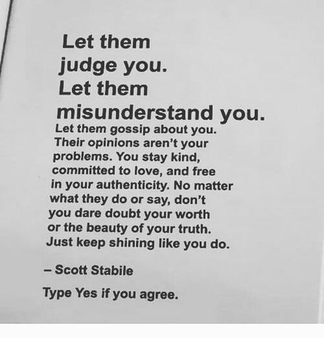 Let them judge you. Let them misunderstand you. Just keep shining like you do life quotes quotes quote life motivational quotes quotes and sayings life goals quotes to live by Judgement Quotes, Misunderstood Quotes, Judge Quotes, Truths Feelings, Keep Shining, Art People, Goal Quotes, Super Quotes, Ideas Quotes