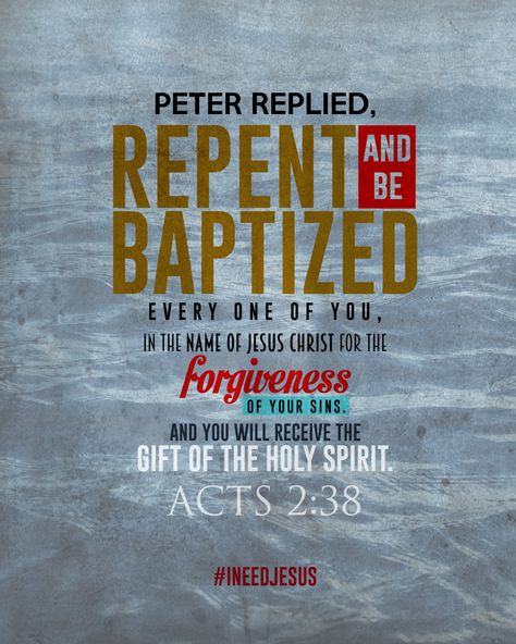 Acts 2:38 Peter replied, "Repent and be baptized, every one of you, in the name of Jesus Christ for the forgiveness of your sins. And you will receive the gift of the Holy Spirit." Bible Verses About Repentance, Quotes About Repentance, Repent And Be Baptized, Repentance Prayer For All Sins, What Is Repentance, Lds General Conference Quotes, Acts 2 38, Acts 2, In The Name Of Jesus