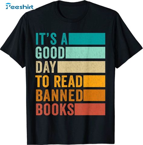 Vintage It’s A Good Day To Read Banned Books Librarian Unisex T-shirt Short Sleeve Check more at https://goldenandhoodie.com/vintage-its-a-good-day-to-read-banned-books-librarian-unisex-t-shirt-short-sleeve-8730/ Read Banned Books, Freedom Design, Book Tshirts, Banned Books, Do You Believe, I Survived, Book Reader, Book Humor, Trending Tshirts