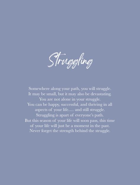 Struggling quotes | struggling times | daily motivation | inspirational quotes | quotes and sayings Personal Struggle Quotes, Life Can Be Overwhelming Quotes, I Struggle Quotes, Surviving Quotes Inspiration, Weight Struggle Quotes, Quotes About Life Struggles Challenges, Women Struggle Quotes Life, Staying Hopeful Quotes, Feeling Supported Quotes