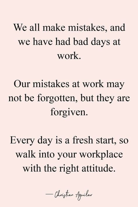 Positive Management Quotes, Make Mistakes Quotes Lessons Learned, Motivation After A Bad Day, Quotes For Mistakes Lessons Learned, Mistakes At Work Quotes, Making Mistakes At Work Quotes, Work Support Quotes, Undermined At Work Quotes, Its Ok To Make Mistakes Quotes