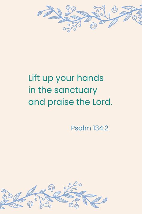 Psalm 134:2 Psalm 134, Study Scripture, Christian Living, Bible Study, Psalms, Verses, Bible Verses, Bible