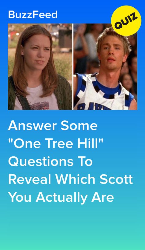 Answer Some "One Tree Hill" Questions To Reveal Which Scott You Actually Are Quinn James One Tree Hill, One Tree Hill Quiz, Brooke One Tree Hill, Naley One Tree Hill, Lucas Scott One Tree Hill, Quinn One Tree Hill, One Tree Hill Aesthetic, One Tree Hill Brooke, Chad Micheals