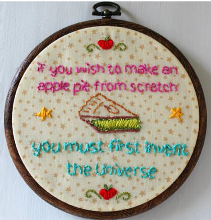 apple pie Carl Sagan quote embroidery Pie Embroidery, Apple Pie From Scratch, Stitch Quotes, Cross Stitch Quotes, Free Embroidery Patterns, Embroidery And Cross Stitch, Subversive Cross Stitch, Geek Crafts, Sewing And Embroidery