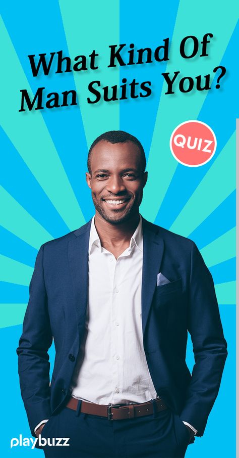 What Kind Of Man Suits You? Take this quiz to find out!    Playbuzz Quiz Personality Quiz Relationship Dating Love Single Life What Is Your Type Of Guy Quiz, Men My Type, What Colours Suit Me, Body Type Quiz, Quiz Personality, Fun Personality Quizzes, What Kind Of Man, My Type Of Man, Get To Know Yourself