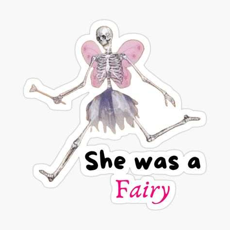 Get my art printed on awesome products. Support me at Redbubble #RBandME: https://www.redbubble.com/i/sticker/She-Was-A-Fairy-Cute-FunnySkeleton-Meme-by-Maviartig/161151373.EJUG5?asc=u She Was A Fairy, Fairy Stickers, It S My Birthday, Fairy Aesthetic, It's My Birthday, Meme Design, Fairy Birthday, Meme Stickers, Birthday Meme