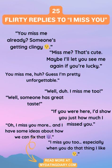 24 Flirty Responses to I Miss You - My Dating Diary Flirty Snaps To Send Him, How To Reply To I Miss You Text, When You Miss Someone, Flirty Responses Texts, Flirty Text For Him, Flirty Responses, I Miss You Text, Miss You Text, Miss You Message