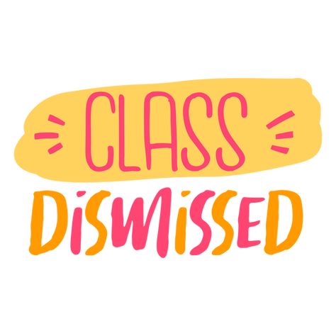 Class Dismissed, Shirt Maker, Create T Shirt, Png Design, Cal Logo, Svg Design, Png Image, T Shirt Design, Shirt Design